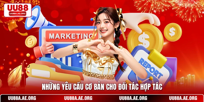 Những yêu cầu cơ bản cho đối tác hợp tác